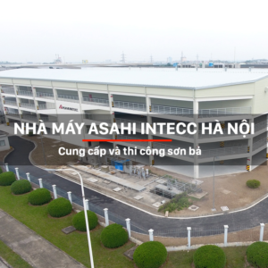 Cung cấp và thi công sơn bả: Nhà máy Asahi Intecc Hà Nội - Katojsc.com