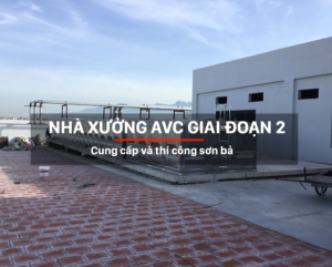 Cung cấp và thi công sơn bả: Nhà xưởng AVC Giai đoạn 2 - Katojsc.com